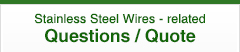 Stainless Steel Wires - related Questions / Quote